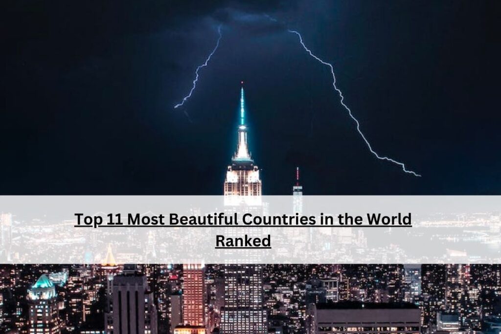 Top 11 Most Beautiful Countries in the World