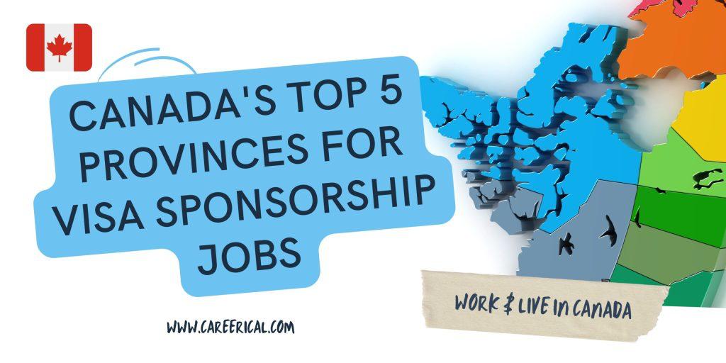 Canada’s Top 5 Provinces for Visa Sponsorship Jobs in 2023